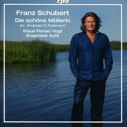 Franz Schubert (1797-1828), Klaus Florian Vogt & Ensemble Acht - Die sch&ouml;ne M&uuml;llerin,arr. for Voice and Chamber Orchestra - Arr. Andreas N. Tarkmann