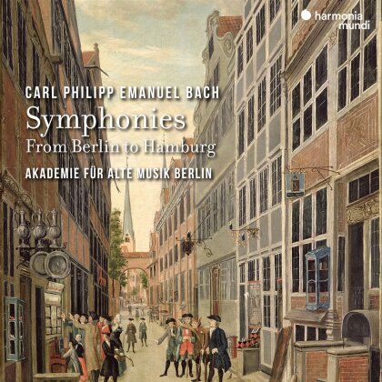 Akademie f&uuml;r Alte Musik Berlin & Carl Philipp Emanuel Bach (1714-1788) - Symphonies from Berlin to Hamburg