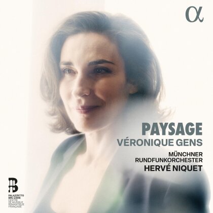 Veronique Gens, Herve Niquet & M&uuml;nchner Rundfunkorchester - Paysage