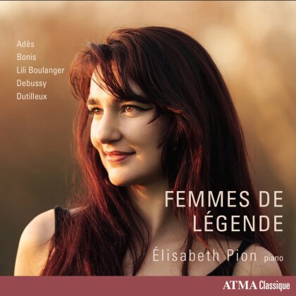 Thomas Ad&egrave;s (*1971), Mel Bonis (1858-1937), Lili Boulanger (1893-1918), Claude Debussy (1862-1918), &hellip; - Femmes De Legende