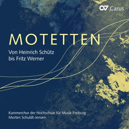 Morten Schuldt-Jensen & Kammerchor der Hochschule f&uuml;r Musik Freiburg - Motetten von Heinrich Sch&uuml;tz bis Fritz Werner