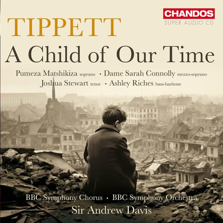 Sir Michael Tippett (1905-1998), Sir Andrew Davis & BBC Symphony Orchestra - A Child Of Our Time SACD