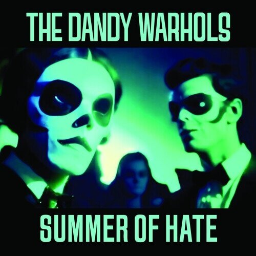 Dandy Warhols - Summer Of Hate / Love Song 7" Single