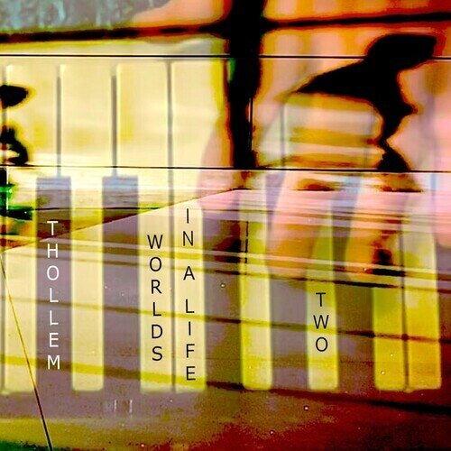 Thollem - Worlds In A Life Two