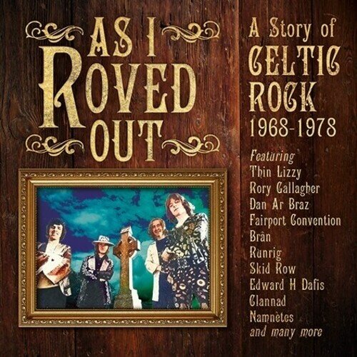 As I Roved Out: A Story Of Celtic Rock 1968-1978 3 CDs