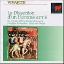 Huelgas Ensemble & Paul van Nevel - La Dissection d'un Homme arm&eacute; - 6 Masses After A Burgundian Song