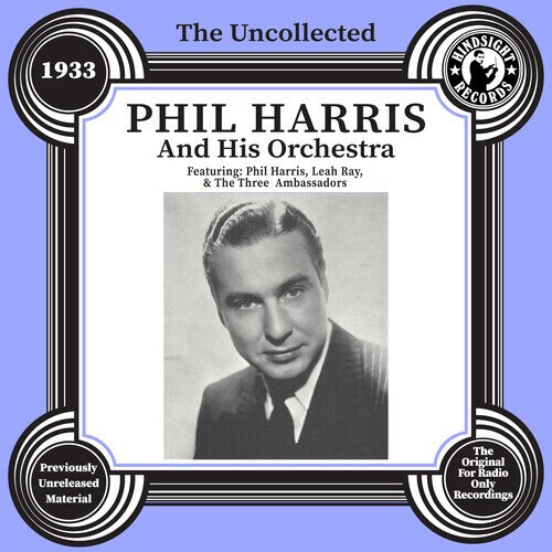 Phil Harris - Uncollected: Phil Harris & His Orchestra - 1933 CD-R, Manufactured On Demand