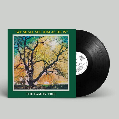 Family Tree - We Shall See Him As He Is LP
