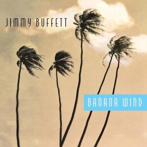Jimmy Buffett - Banana Wind 2024 Reissue, MCA Nashville, 2 LPs