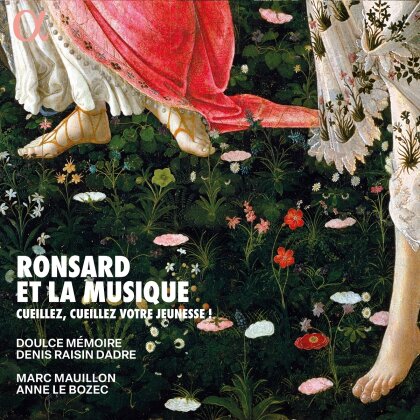 Denis Raisin Dadre, Marc Mauillon & Doulce M&eacute;moire - Ronsard Et La Musique - Cueillez, Cueillez Votre (2 CDs)