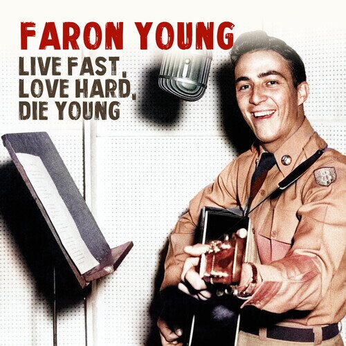 Faron Young - Live Fast, Love Hard, Die Young CD-R, Manufactured On Demand