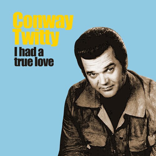 Conway Twitty - I Had A True Love CD-R, Manufactured On Demand