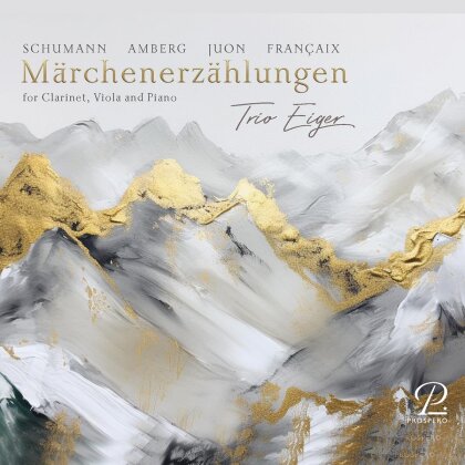 Trio Eiger, Paul Juon (1872-1940), Johan Amberg, Robert Schumann (1810-1856) & Jean Fran&ccedil;aix (1912-1997) - M&auml;rchenerz&auml;hlungen
