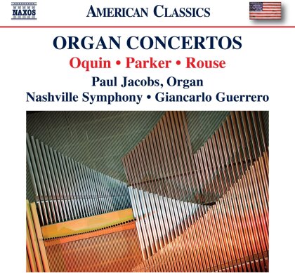 Wayne Oquin, Horatio Parker, Christopher Rouse, Charles Ives (1874-1954), &hellip; - Organ Concertos