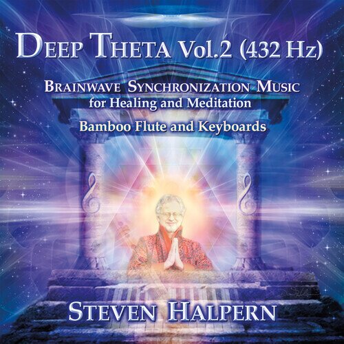 Steven Halpern - Deep Theta 2.0: Brainwave Entrainment Music For 2024 Reissue