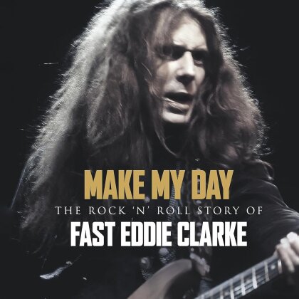 Fast Eddie Clarke (Mot&ouml;rhead) - Make My Day - The Rock N Roll Story Of Eddie Clarke (Digibook, 4 CDs)