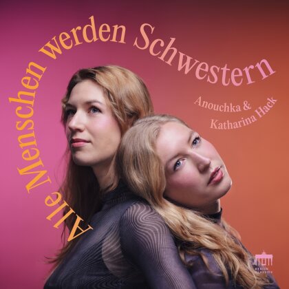 Katharina Hack & Anouchka Hack - Alle Menschen Werden Schwestern