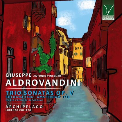Lorenzo Colitto, Archipelago & Giuseppe Antonio Vincenzo Aldrovandini - Trio Sonatas Op. V