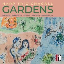 Harp Trio Chagall, Claude Debussy (1862-1918), Toru Takemitsu (1930-1996), Andr&eacute; Jolivet (1905-1974), &hellip; - Gardens