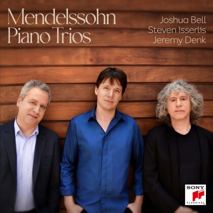 Felix Mendelssohn-Bartholdy (1809-1847), Joshua Bell, Steven Isserlis & Jeremy Denk - Piano Trios
