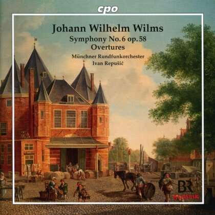 M&uuml;nchner Rundfunkorchester, Johann Wilhelm Wilms (1772-1847) & Ivan Repusic - Symphonie Nr. 6 - Ouvert&uuml;ren