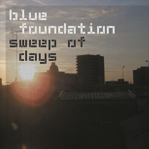 Blue Foundation - Sweep Of Days 2024 Remastered, LP