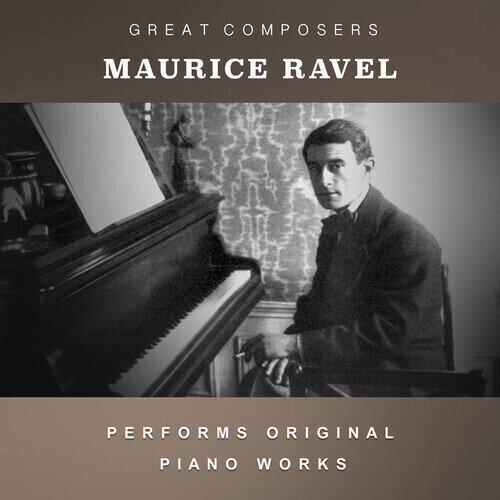 Maurice Ravel (1875-1937) - Condon Collection: Masters Of The Piano Roll CD-R, Manufactured On Demand