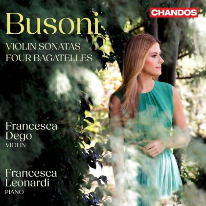Ferruccio Busoni (1866-1924), Francesca Dego & Francesca Leonardi - Violin Sonatas