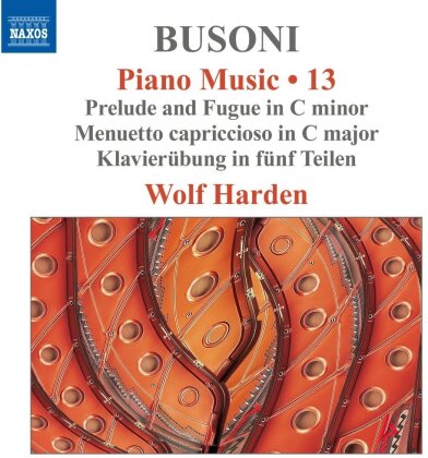 Ferruccio Busoni (1866-1924) & Wolf Harden - Piano Music Vol. 13 - Prelude & Fugue In C Minor