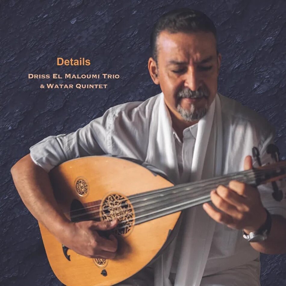 Driss El Maloumi & Watar Quintet - Details