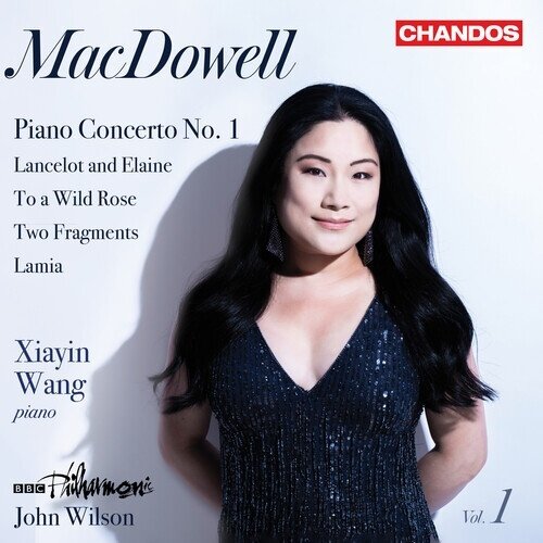 BBC Philharmonic, Edward MacDowell (1860-1908) & Xiayin Wang - Orchestral Works Vol. 1