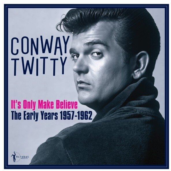 Conway Twitty - It's Only Make Believe: The Early Years 1957-62 LP