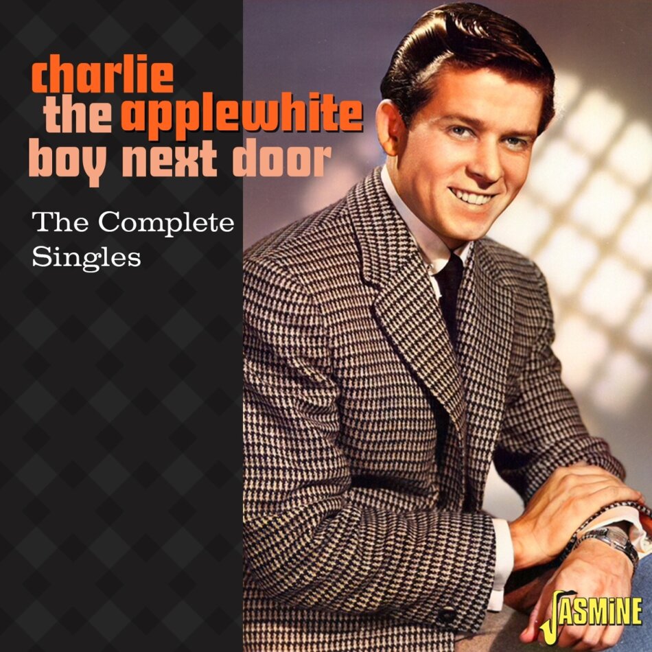 Charlie Applewhite - The Boy Next Door - The Complete Singles Jasmine Records
