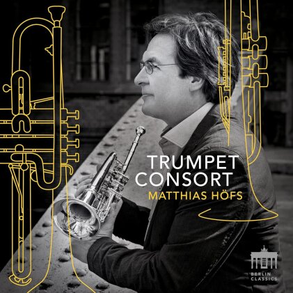 Matthias H&ouml;fs & Matthias H&ouml;fs Trompeten Ensemble - Trumpet Consort