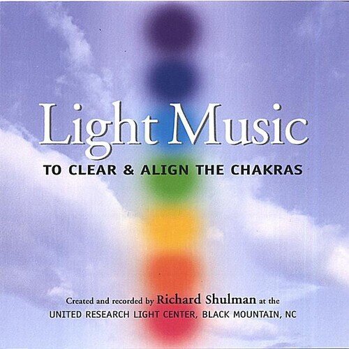 Richard Shulman - Light Music - To Clear And Align The Chakras
