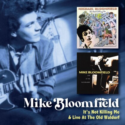 Mike Bloomfield - It's Not Killing Me / Live At The Old Waldorf (2024 Reissue, Retroworld, 2 CDs)