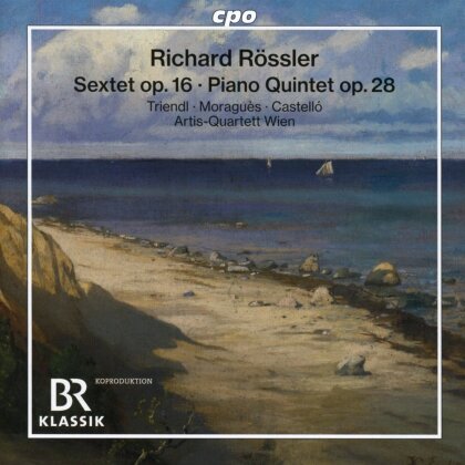 Artis Quartett Wien, Richard R&ouml;ssler (1880-1962), Pascal Moragu&egrave;s, Jos&eacute; Vicente Castell&oacute; & Oliver Triendl - Sextet op.16 - Piano Quintet op.28