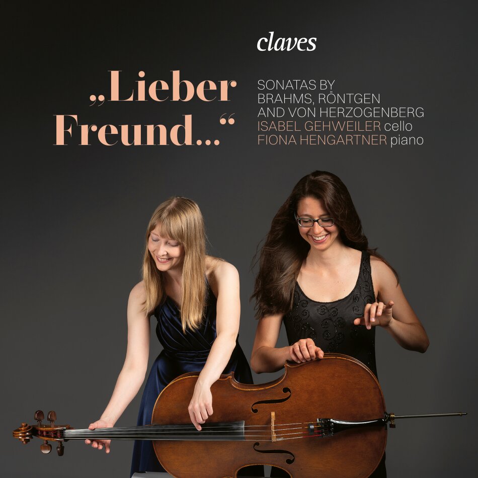 Heinrich von Herzogenberg (1843-1900), Johannes Brahms (1833-1897), Julius Roentgen (1855-1932), Isabel Gehweiler & Fiona Hengartner - «LIEBER FREUND» Sonatas by Brahms, Röntgen & von Herzogenberg