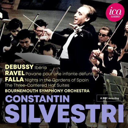 Bournemouth Symphony Orchestra, Claude Debussy (1862-1918), Maurice Ravel (1875-1937), Manuel de Falla (1867-1946) & Constantin Silvestri (1913-1969) - Debussy Ravel & Falla (Live)