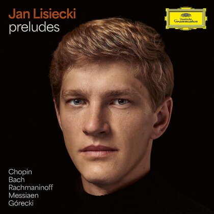 Jan Lisiecki, Fr&eacute;d&eacute;ric Chopin (1810-1849), Johann Sebastian Bach (1685-1750), Sergej Rachmaninoff (1873-1943) & Olivier Messiaen (1908-1992) - Preludes (2 LPs)