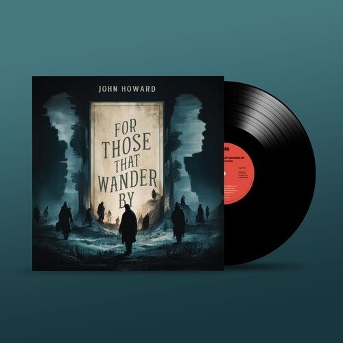John Howard - For Those That Wander By LP