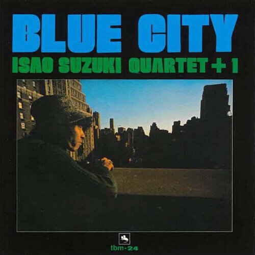 Isao Suzuki Quartet +1 - Blue City Japan Edition, 2024 Reissue, Édition Limitée, Version Remasterisée, LP