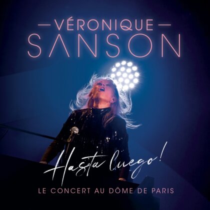 V&eacute;ronique Sanson - Hasta Luego ! Le concert au D&ocirc;me de Paris (3 CDs)