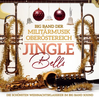 Big Band der Milit&auml;rmusik Ober&ouml;sterreich - Jingle Bells - Die sch&ouml;nsten Weihnachtsklassiker