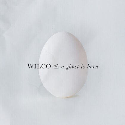 Wilco - A Ghost Is Born (2025 Reissue, Nonesuch, Expanded Edition, 2 CDs)