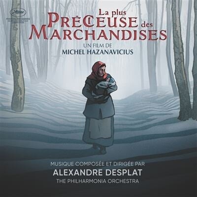 Alexandre Desplat - La plus pr&eacute;cieuse des marchandises - OST
