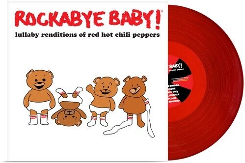 Rockabye Baby - Lullaby Renditions Of Red Hot Chili Peppers Red Vinyl, LP