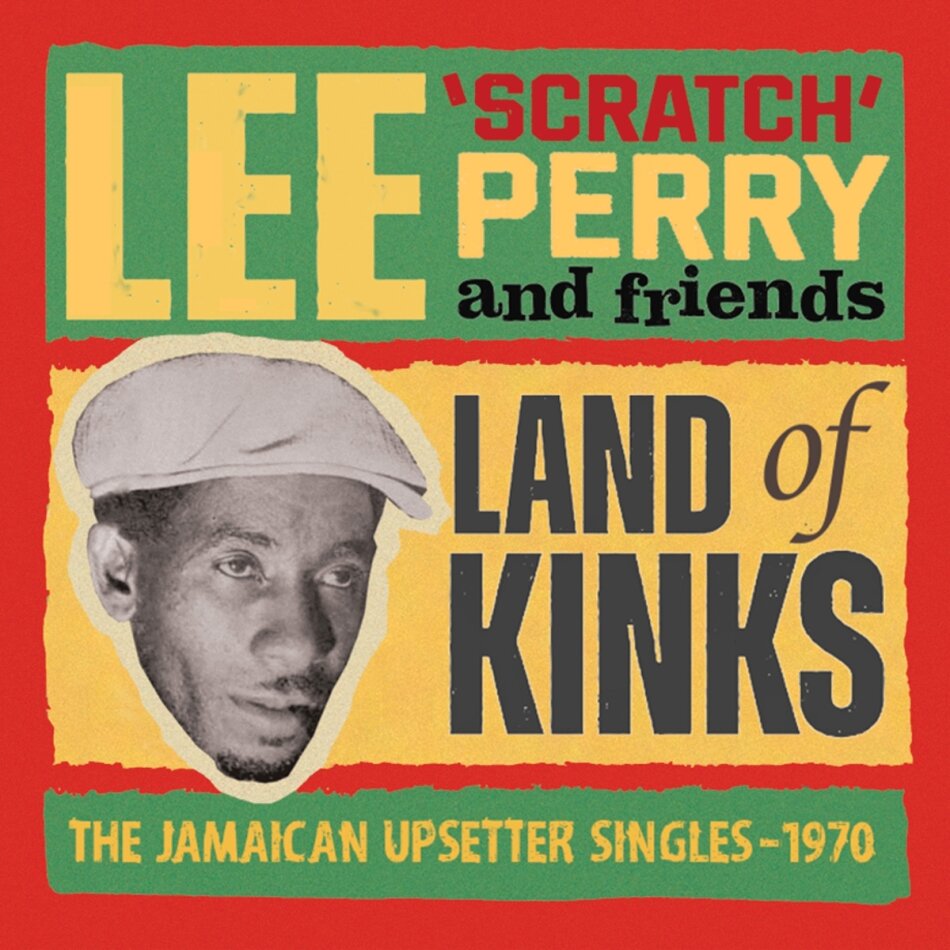 Lee "Scratch" Perry & + Friends - Land Of Kinks: The Jamaican Upsetter Singles 1970 2 CDs