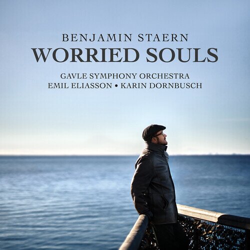 Gavle Symphony Orchestra, Benjamin Staern, Emil Eliasson & Karin Dornbusch - Worried Souls
