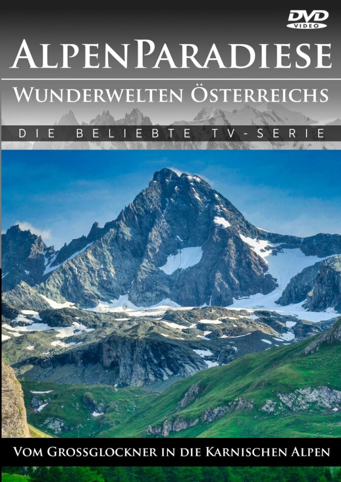 Alpenparadiese - Wunderwelten Österreichs - Vom Grossglockner in die Karnischen Alpen